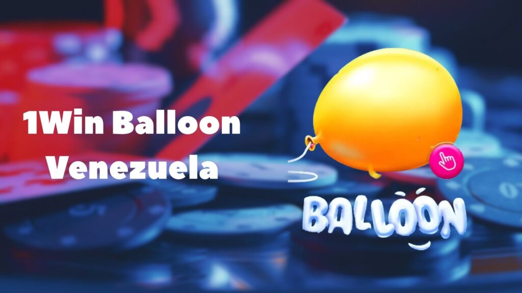 1Win Balloon Venezuela